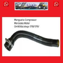 Mangueira Compressor Mercedes Motor Om906la/atego 1718/1719/