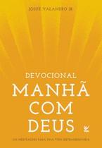 Manhã com Deus: 365 Meditações para Uma Vida Extraordinária