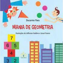 Mania de Geometria - SOWILO EDITORA E DISTRIBUIDORA DE LIVROS Mania de Geometria - SOWILO EDITORA E DISTRIBUIDORA DE LIVROS