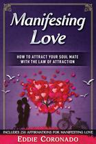 Manifestando o Amor: Como Atrair Sua Alma Gêmea com a Lei da Atração Manifestando o Amor: Como Atrair Sua Alma Gêmea com a Lei da Atração