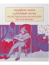 Manifesto contra a felicidade eterna