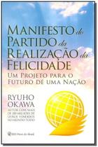 Manifesto do Partido da Realização da Felicidade - IRH PRESS DO BRASIL EDITORA