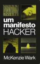 Manifesto Hacker, Um - SOBINFLUENCIA EDITORA