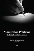 Manifestos Políticos: do Brasil contemporâneo Manifestos Políticos: do Brasil contemporâneo