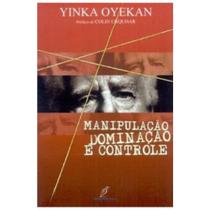 Manipulação Dominação e Controle - Yinka Oyekan - Danprewan