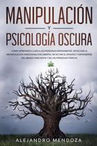 Manipulação e psicologia sombria: como ler as pessoas - Independently Published