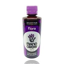 Mano Grow Flora 300ml - Jardim Bonito
