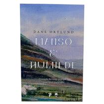 Manso e Humilde - Dane C. Ortlund