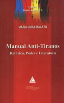 Manual anti-tiranos: Retórica, poder e literatura - LIVRARIA DO ADVOGADO