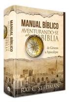Manual Bíblico - Aventurando-se Através da Bíblia - De Gênesis a Apocalipse Manual Bíblico - Aventurando-se Através da Bíblia - De Gênesis a Apocalipse