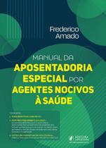 Manual da Aposentadoria Especial por Agentes Nocivos (2025) Manual da Aposentadoria Especial por Agentes Nocivos (2025)