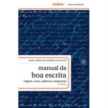 Manual da Boa Escrita: Vírgula, Crase, Palavras Compostas - 02Ed/17 - LEXIKON