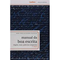 Manual da Boa Escrita: Vírgula, Crase, Palavras Compostas - 02Ed/17 - LEXIKON