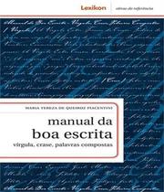 Manual Da Boa Escrita - Virgula, Crase, Palavras Compostas - Segunda Edição - Lexikon