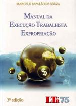 Manual Da Execucao Trabalhista Expropriacao-3ed - LTR EDITORA