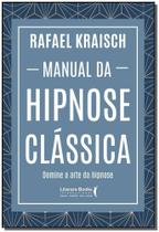 Manual Da Hipnose Clássicaxdomine a Arte Da Hipnose - SER MAIS