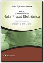 Manual da implantacao da nota fiscal eletronica - implementando em delphi e - CIENCIA MODERNA
