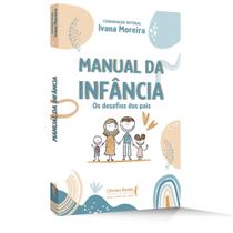 Manual da Infância: os Desafios dos Pais Manual da Infância: os Desafios dos Pais