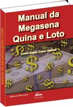 Manual da Megasena, Quina e Loto, como jogar, como ganhar Manual da Megasena, Quina e Loto, como jogar, como ganhar