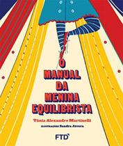 Manual da Menina Equilibrista, o - Tania Alexandre Martinelli - FTD