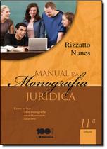 Manual da Monografia Jurídica: Como se Faz Uma Monografia, Uma Dissertação e Uma Tese