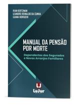 Manual da pensão por morte - dependentes dos segurados e novos arranjos familiares - 2025 Manual da pensão por morte - dependentes dos segurados e novos arranjos familiares - 2025