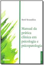 Manual da Prática Clínica em Psicologia e Psicopatologia