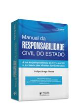 Manual da Responsabilidade Civil do Estado À luz da jurisprudência do STF, do STJ e da teoria dos direitos fundamentais