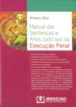 Manual das Sentenças e Atos Judiciais da Execução Penal - JH Mizuno Manual das Sentenças e Atos Judiciais da Execução Penal - JH Mizuno