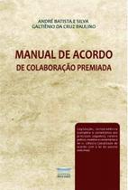 Manual de acordo de colaboração premiada Manual de acordo de colaboração premiada
