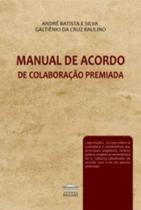 Manual De Acordo De Colaboração Premiada Manual De Acordo De Colaboração Premiada