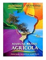 Manual de Agricultura - Brasil Agrícola e Principais Produtos - Editora Icone