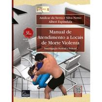 Manual de atendimento a locais de morte violenta Investigação perícial e policial 3ª Edição 2024 Manual de atendimento a locais de morte violenta Investigação perícial e policial 3ª Edição 2024