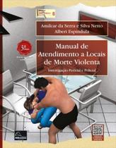 Manual de Atendimento a Locais de Morte Violenta: Investigacao Pericial - MILLENNIUM