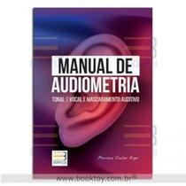 Manual de Audiometria: Tonal Vocal e Mascaramento Auditivo - Book Toy