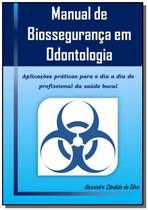 Manual de Biossegurança em Odontologia - CLUBE DE AUTORES