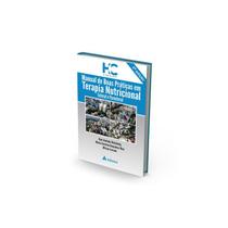 Manual de Boas Práticas em Terapia Nutricional Enteral e Parenteral - Atheneu Manual de Boas Práticas em Terapia Nutricional Enteral e Parenteral - Atheneu