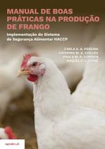 Manual de Boas Práticas na Produção de Frango Implementação do Sistema de Segurança Alimentar HACCP Manual de Boas Práticas na Produção de Frango Implementação do Sistema de Segurança Alimentar HACCP