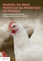 Manual de Boas Práticas na Produção de Frango Implementação do Sistema de Segurança Alimentar HACCP