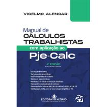 Manual de Cálculos Trabalhistas com Aplicação ao Pje-Calc - 4ª edição - Editora Mizuno