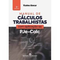Manual de Cálculos Trabalhistas com Aplicação ao Pje-Calc 5ª edição