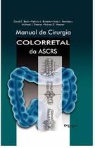 Manual de Cirurgia Colorretal da ASCRS - DI LIVROS