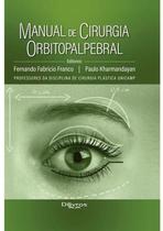 Manual de cirurgia orbitopalpebral - Di Livros Editora Ltda