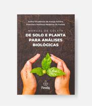 Manual De Coleta De Solo E Planta Para Análises Biológicas Manual De Coleta De Solo E Planta Para Análises Biológicas