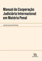 Manual de cooperação judiciária internacional em matéria penal Manual de cooperação judiciária internacional em matéria penal
