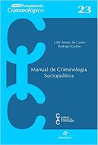 Manual de criminologia sociopolítica: coleção pensamento criminológico nº23