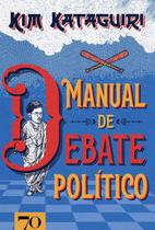 Manual de debate politico: como vencer discussoes politicas na mesa do bar