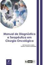 Manual de Diagnóstico e Terapêutica em Cirurgia Oncológica - Lemar E Goi
