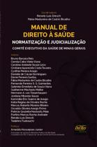 Manual de direito à saúde: normatização e judicialização - Comitê Executivo da Saúde de Minas Gerais