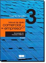 Manual de Direito Comercial e de Empresas: Recuperação de Empresas e Falência - Vol.3